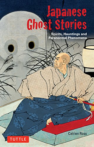Beispielbild fr Japanese Ghost Stories: Spirits, Hauntings, and Paranormal Phenomena (Tuttle Classics of Japanese Literature) zum Verkauf von AwesomeBooks