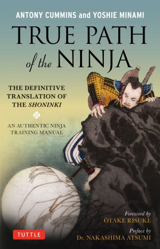 Beispielbild fr True Path of the Ninja: The Definitive Translation of the Shoninki zum Verkauf von Ocean Books