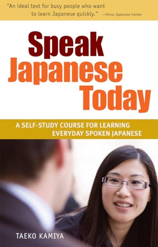 Beispielbild fr Speak Japanese Today : A Self-Study Course for Learning Everyday Spoken Japanese zum Verkauf von Better World Books