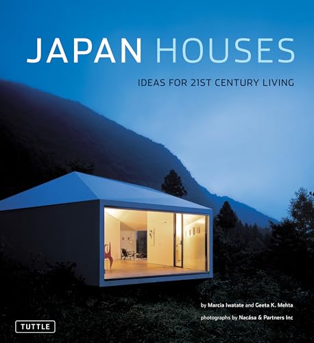 Japan Houses: Ideas for 21st Century Living (9784805311264) by Iwatate, Marcia