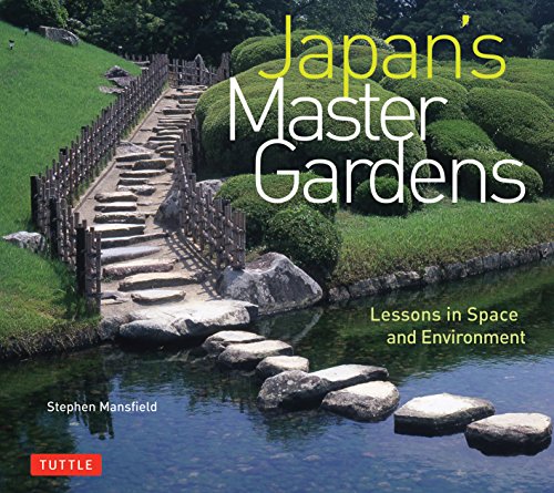 Stock image for Japan's Master Gardens: Lessons in Space and Environment for sale by SecondSale