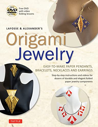 Stock image for LaFosse & Alexander's Origami Jewelry: Easy-to-Make Paper Pendants, Bracelets, Necklaces and Earrings: Origami Book with Instructional DVD: Great for Kids and Adults! for sale by SecondSale