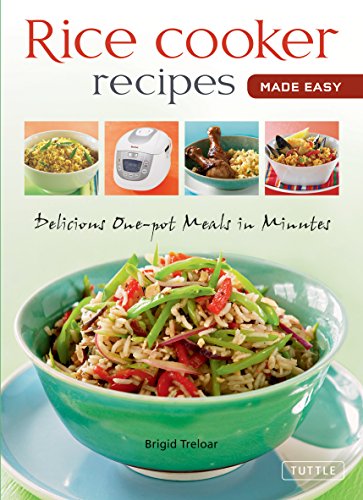 Beispielbild fr Rice Cooker Recipes Made Easy : Delicious One-Pot Meals in Minutes zum Verkauf von Better World Books