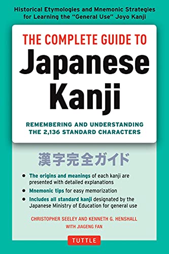 Beispielbild fr The Complete Guide to Japanese Kanji: (JLPT All Levels) Remembering and Understanding the 2,136 Standard Characters zum Verkauf von BooksRun
