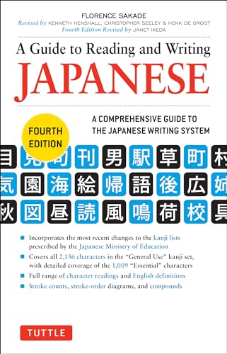 A Guide to Reading and Writing Japanese: Fourth Edition, JLPT All Levels (2,136 Japanese Kanji Ch...
