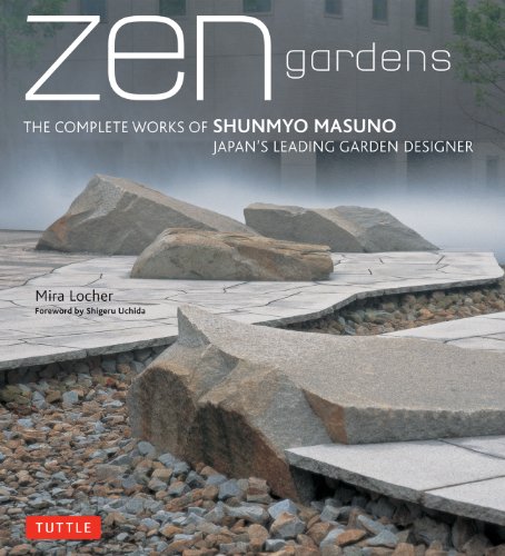Beispielbild fr Zen Gardens: The Complete Works of Shunmyo Masuno, Japan's Leading Garden Designer zum Verkauf von Monster Bookshop