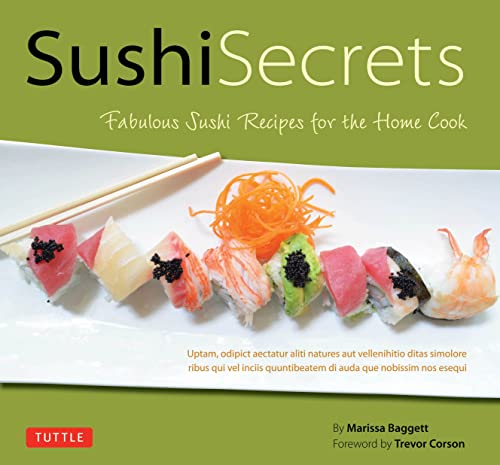 9784805312070: Sushi Secrets: Simple Recipes for the Home Cook: Easy Recipes for the Home Cook. Prepare delicious sushi at home using sustainable local ingredients!