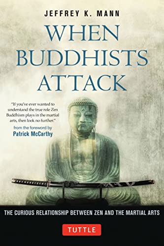 9784805312308: When Buddhists Attack: The Curious Relationship Between Zen and the Martial Arts