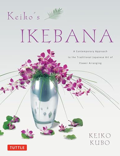 9784805312322: Keiko's Ikebana: A Contemporary Approach to the Traditional Japanese Art of Flower Arranging