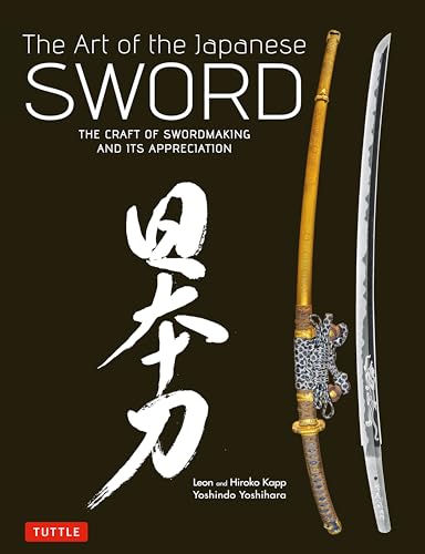 Stock image for The Art of the Japanese Sword: The Craft of Swordmaking and its Appreciation for sale by Bellwetherbooks