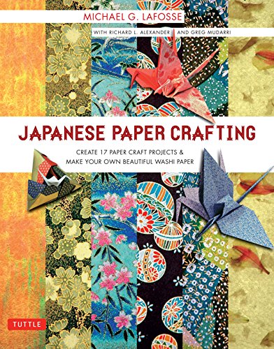 Imagen de archivo de Japanese Paper Crafting: Create 17 Paper Craft Projects & Make your own Beautiful Washi Paper a la venta por HPB-Blue