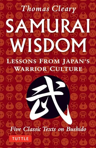 Imagen de archivo de Samurai Wisdom: Lessons from Japan's Warrior Culture: Lessons from Japan's Warrior Culture - Five Classic Texts on Bushido a la venta por AwesomeBooks