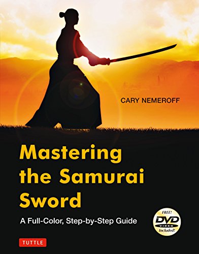 9784805312964: Mastering the Samurai Sword: A Full-Color, Step-By-Step Guide [Dvd Included]