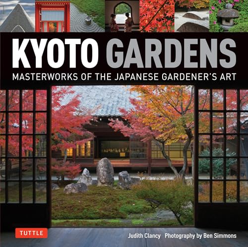 Stock image for Kyoto Gardens: Masterworks of the Japanese Gardener's Art for sale by Bellwetherbooks