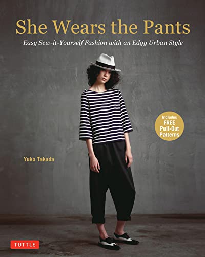 Imagen de archivo de She Wears the Pants: Easy Sew-it-Yourself Fashion with an Edgy Urban Style a la venta por Goodwill of Colorado