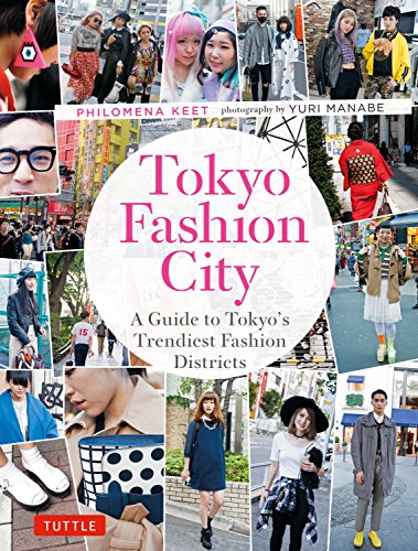 Stock image for Tokyo Fashion City: A Detailed Guide to Tokyo's Trendiest Fashion Districts for sale by WorldofBooks