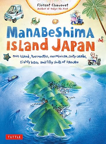 9784805313435: Manabeshima Island Japan: One Island, Two Months, One Minicar, Sixty Crabs, Eighty Bites and Fifty Shots of Shochu [Idioma Ingls]