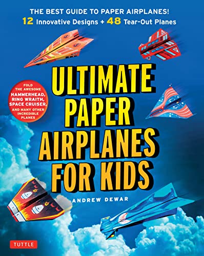 Stock image for Ultimate Paper Airplanes for Kids: The Best Guide to Paper Airplanes!: Includes Instruction Book with 12 Innovative Designs & 48 Tear-Out Paper Planes for sale by SecondSale