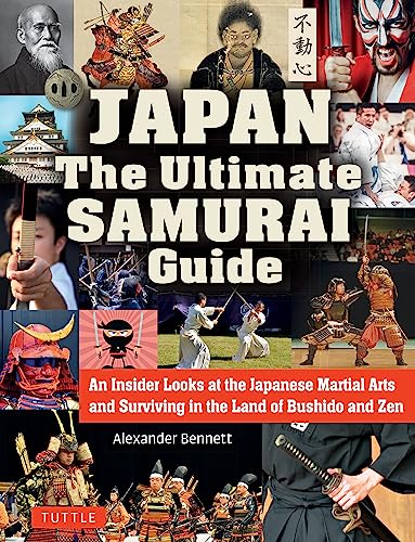 9784805313756: The Japan The Ultimate Samurai Guide: An Insider Looks at the Japanese Martial Arts and Surviving in the Land of Bushido and Zen