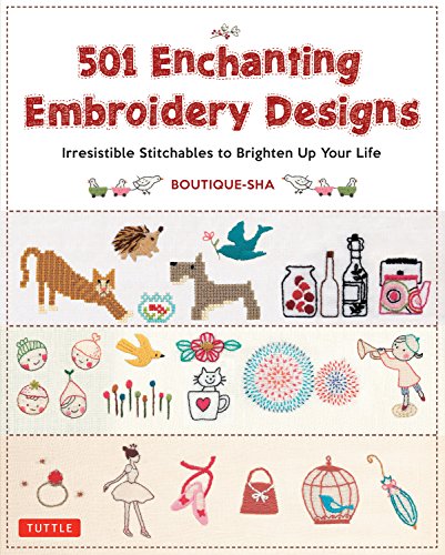 Imagen de archivo de 501 Enchanting Embroidery Designs : Irresistible Stitchables to Brighten up Your Life a la venta por Better World Books