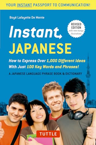 Beispielbild fr Instant Japanese: How to Express Over 1,000 Different Ideas with Just 100 Key Words and Phrases! (A Japanese Language Phrasebook & Dictionary) Revised Edition (Instant Phrasebook Series) zum Verkauf von SecondSale