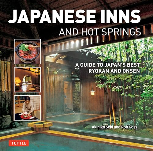 Stock image for Japanese Inns and Hot Springs: A Guide to Japan's Best Ryokan & Onsen for sale by Bellwetherbooks