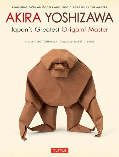 9784805313930: Akira Yoshizawa, Japan's Greatest Origami Master: Featuring over 60 Models and 1000 Diagrams by the Master