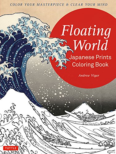 Beispielbild fr Floating World Japanese Prints Coloring Book: Color your Masterpiece Clear Your Mind (Adult Coloring Book) zum Verkauf von Zoom Books Company