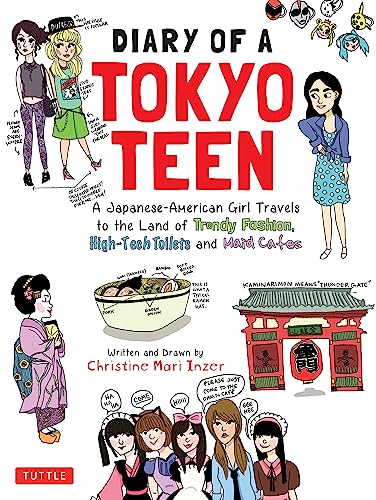 9784805313961: Diary of a Tokyo Teen: A Japanese-American Girls Draws Her Way Across the Land of Trendy Fashion, High-Tech Toilets and Maid Cafes: A ... Fashion, ... Fashion, High-Tech Toilets and Maid Cafes