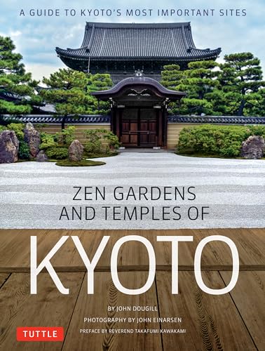 Stock image for Zen Gardens and Temples of Kyoto: A Guide to Kyoto's Most Important Sites for sale by Bellwetherbooks