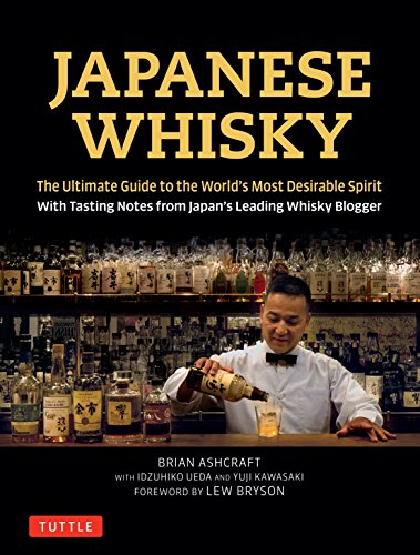 Imagen de archivo de Japanese Whisky: The Ultimate Guide to the World's Most Desirable Spirit with Tasting Notes from Japan's Leading Whisky Blogger a la venta por Half Price Books Inc.