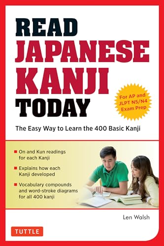 Beispielbild fr Read Japanese Kanji Today: The Easy Way to Learn the 400 Basic Kanji [JLPT Levels N5 + N4 and AP Japanese Language & Culture Exam] zum Verkauf von BooksRun