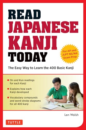 9784805314326: Read Japanese Kanji Today: The Easy Way to Learn the 400 Basic Kanji [JLPT Levels N5 + N4 and AP Japanese Language & Culture Exam]