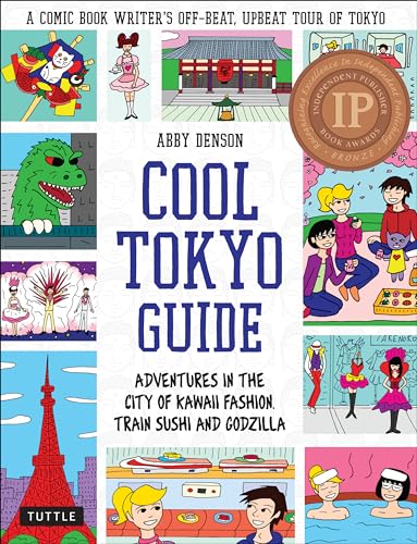 9784805314418: Cool Tokyo Guide: Adventures in the City of Kawaii Fashion, Train Sushi and Godzilla (Cool Japan Guide)