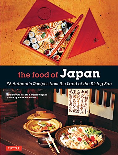 Beispielbild fr The Food of Japan: 96 Authentic Recipes from the Land of the Rising Sun zum Verkauf von WorldofBooks