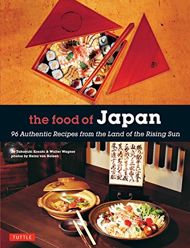 Imagen de archivo de The Food of Japan: 96 Authentic Recipes from the Land of the Rising Sun a la venta por Bellwetherbooks
