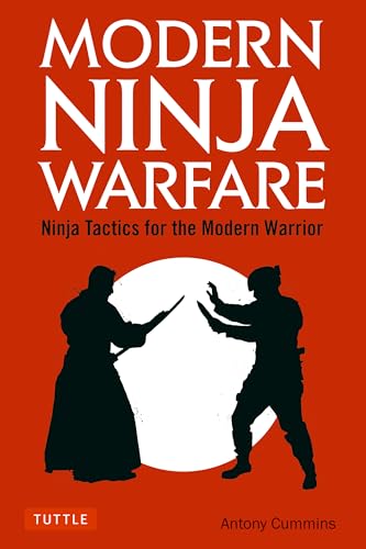 Beispielbild fr Modern Ninja Warfare: Ninja Tactics for the Modern Warrior zum Verkauf von Bellwetherbooks