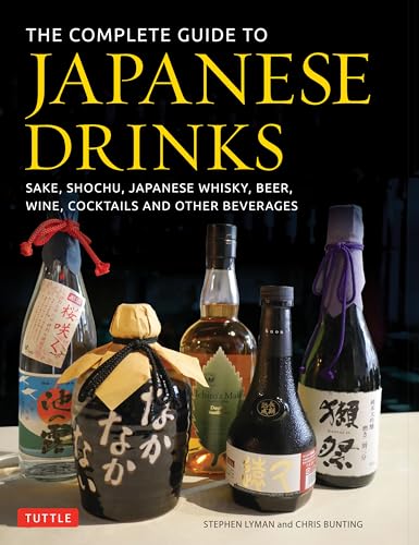 Stock image for The Complete Guide to Japanese Drinks: Sake, Shochu, Japanese Whisky, Beer, Wine, Cocktails and Other Beverages for sale by Open Books West Loop