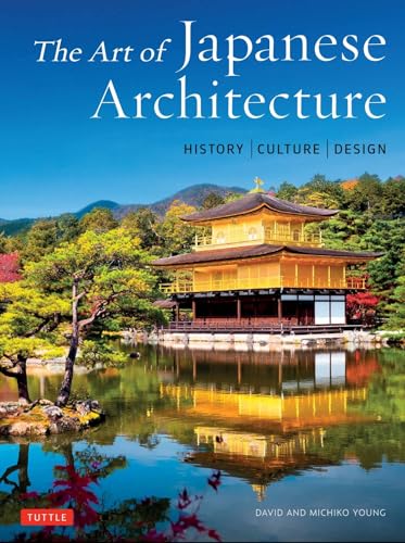 Stock image for The Art of Japanese Architecture: History / Culture / Design for sale by ThriftBooks-Dallas