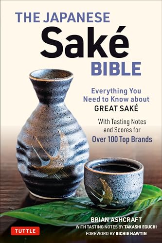 Imagen de archivo de The Japanese Sake Bible: Everything You Need to Know About Great Sake (With Tasting Notes and Scores for Over 100 Top Brands) a la venta por HPB Inc.