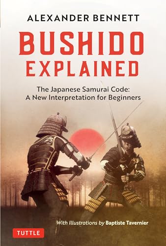 Imagen de archivo de Bushido Explained: The Japanese Samurai Code: A New Interpretation for Beginners a la venta por HPB-Red