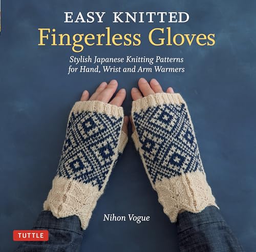 Stock image for Easy Knitted Fingerless Gloves: Stylish Japanese Knitting Patterns for Hand, Wrist and Arm Warmers for sale by Books Unplugged