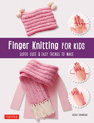 9784805315330: Finger Knitting for Kids: Super Cute and Easy Things to Make