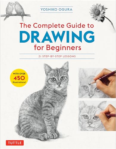 9784805315767: The Complete Guide to Drawing for Beginners: 21 Step-by-step Lessons: Over 450 Illustrations!
