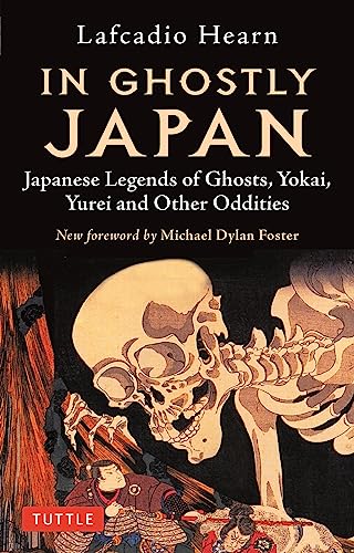 Stock image for In Ghostly Japan: Japanese Legends of Ghosts, Yokai, Yurei and Other Oddities for sale by HPB-Diamond