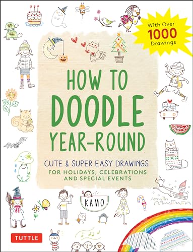 Imagen de archivo de How to Doodle Year-Round: Cute & Super Easy Drawings for Holidays, Celebrations and Special Events - With Over 1000 Drawings a la venta por SecondSale