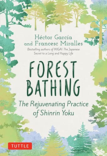 Stock image for Forest Bathing: The Rejuvenating Practice of Shinrin Yoku for sale by Bellwetherbooks