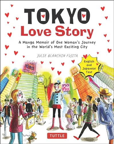 Beispielbild fr Tokyo Love Story : A Manga Memoir of One Woman's Journey in the World's Most Exciting City (Told in English and Japanese Text) zum Verkauf von Better World Books