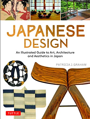 Beispielbild fr Japanese Design: An Illustrated Guide to Art, Architecture and Aesthetics in Japan zum Verkauf von Bellwetherbooks