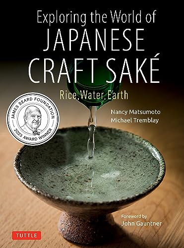 9784805316511: Exploring the World of Japanese Craft Sake: Rice, Water, Earth